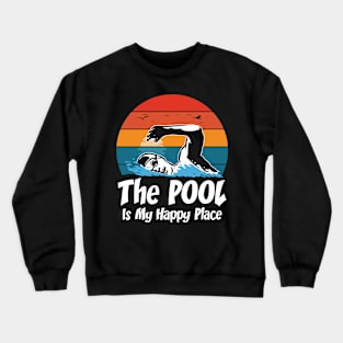 The Pool is My Happy Place - Swimming Crewneck Sweatshirt